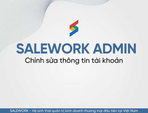 Chỉnh sửa thông tin tài khoản Salework Admin.