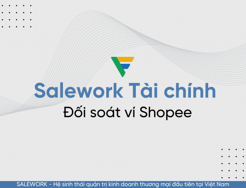 Đối soát ví Shopee tại Salework Tài chính