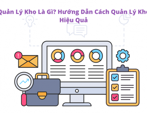 Quản lý kho là gì? Hướng dẫn cách quản lý kho hiệu quả khi bán hàng