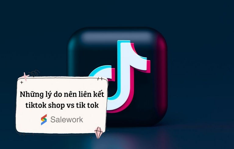 Có nên liên kết TikTok Shop với TikTok? Cách liên kết TikTok Shop với TikTok 