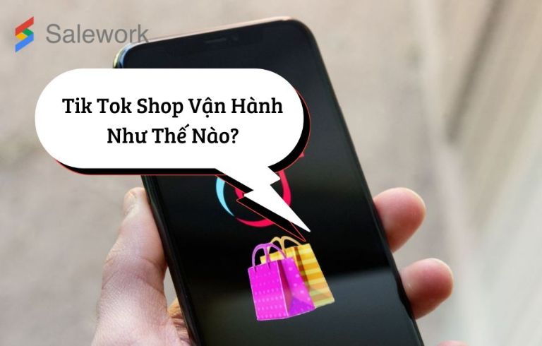 TIktok Shop vận hành như thế nào?