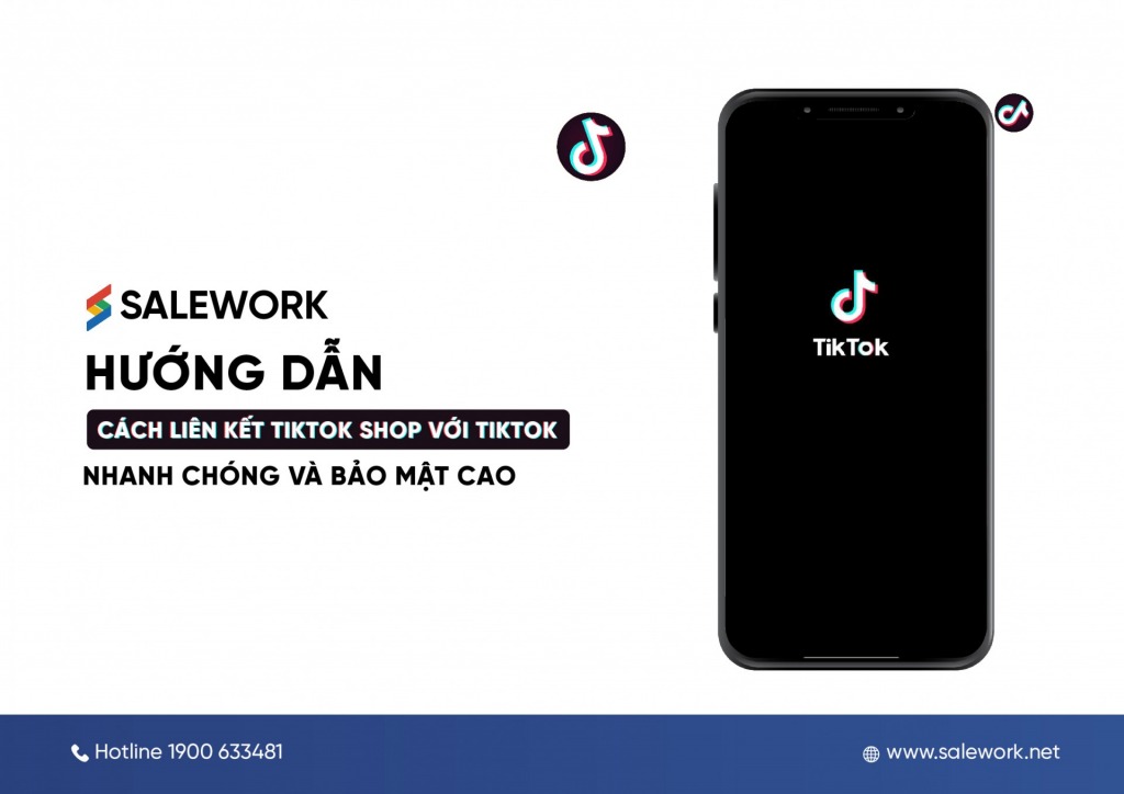 Hướng dẫn cách liên kết Tiktok shop với Tiktok nhanh chóng và bảo mật cao