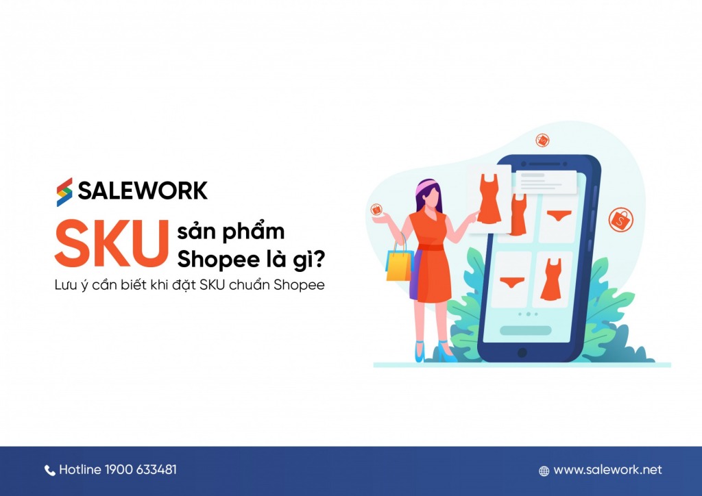 SKU sản phẩm Shopee là gì? Lưu ý cần biết khi đặt SKU chuẩn Shopee