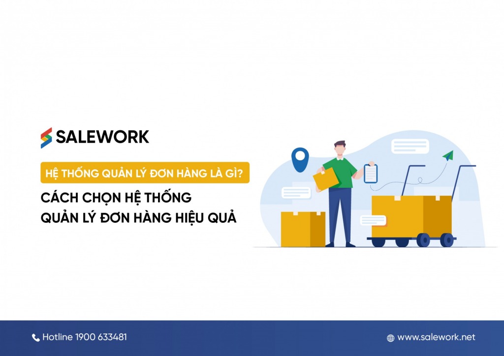 Hệ thống quản lý đơn hàng là gì? Cách chọn hệ thống quản lý đơn hàng hiệu quả