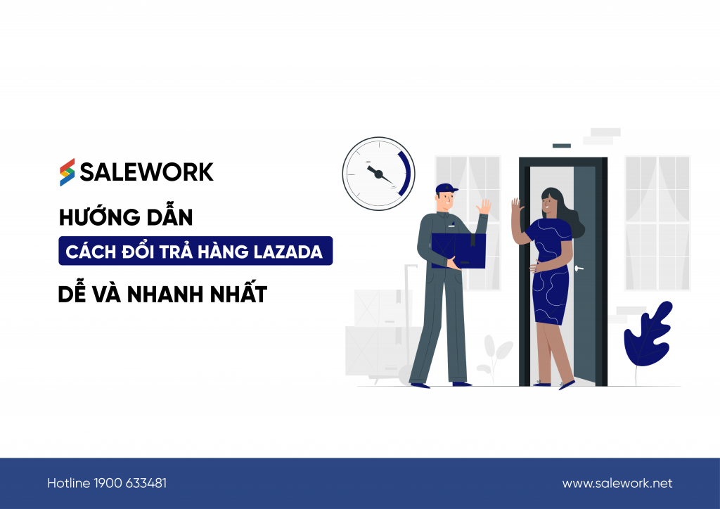 Hướng dẫn cách đổi trả hàng Lazada dễ và nhanh nhất