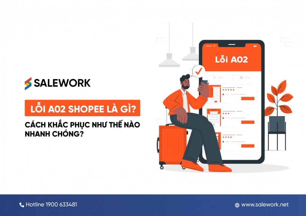 Lỗi A02 Shopee là gì? Cách khắc phục như thế nào nhanh chóng?