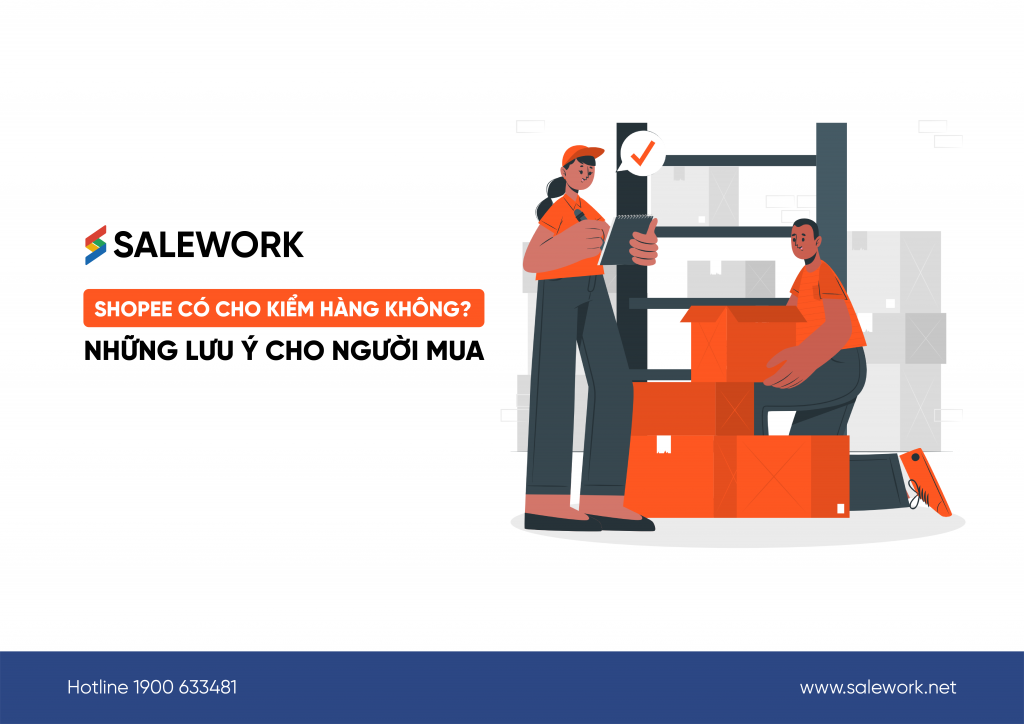 Shopee có cho kiểm hàng không? Những lưu ý cho người mua