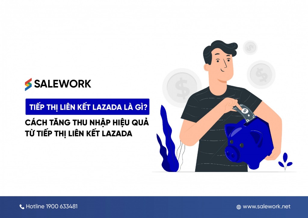 Tiếp thị liên kết Lazada là gì? Cách tăng thu nhập hiệu quả từ tiếp thị liên kết Lazada