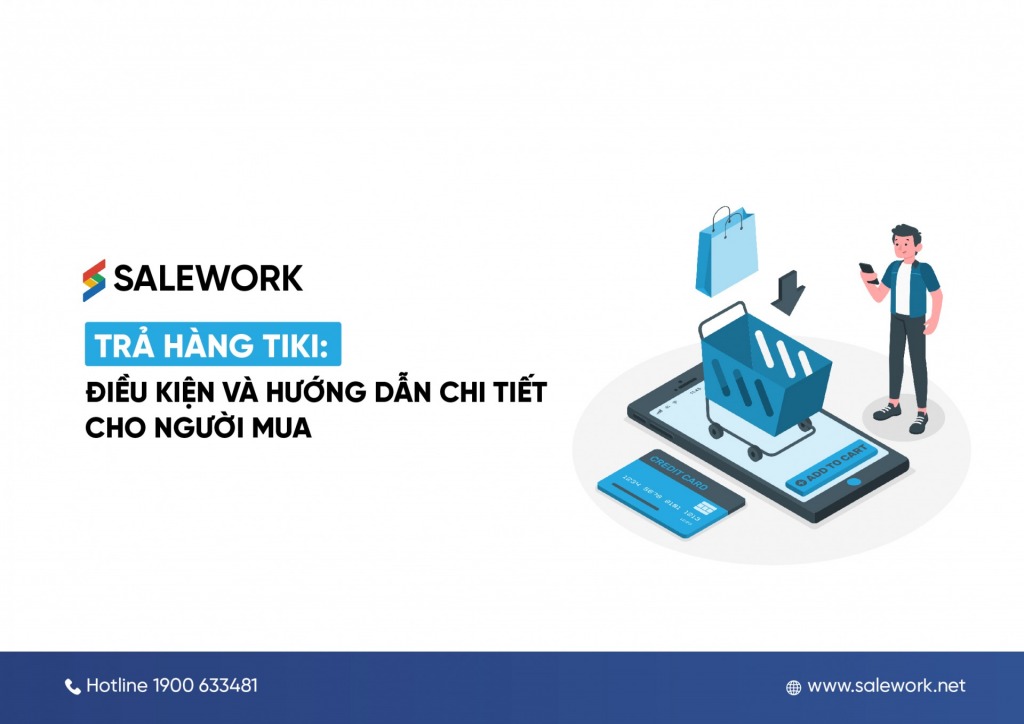 Trả hàng tiki: Điều kiện và hướng dẫn chi tiết cho người mua