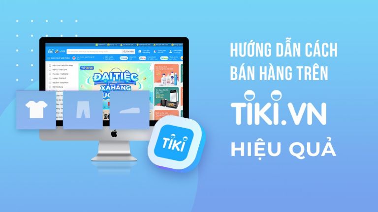 Hướng dẫn bán hàng trên Tiki 