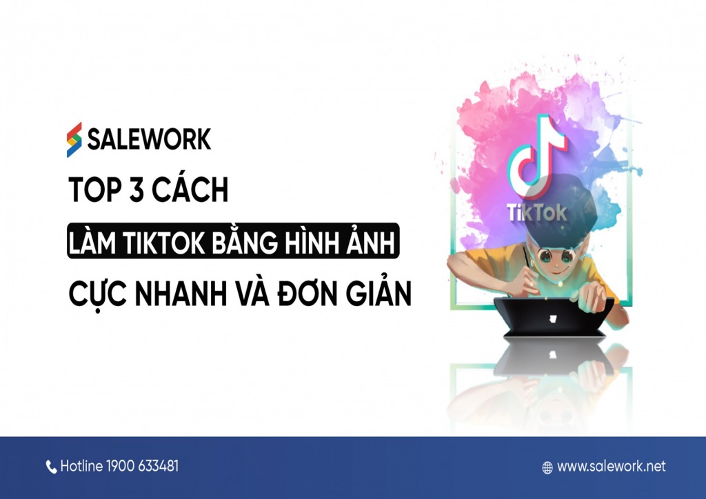 Gợi ý 3 cách làm TikTok bằng hình ảnh cực nhanh và đơn giản