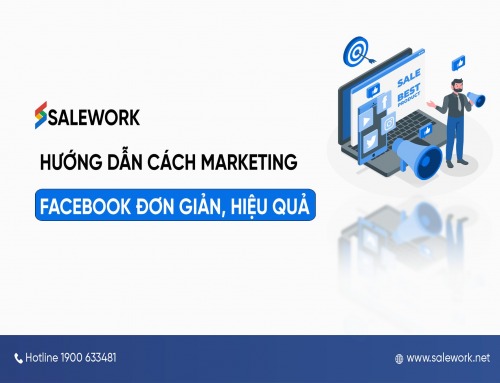 Hướng dẫn 6 cách marketing Facebook đơn giản hiệu quả nhất