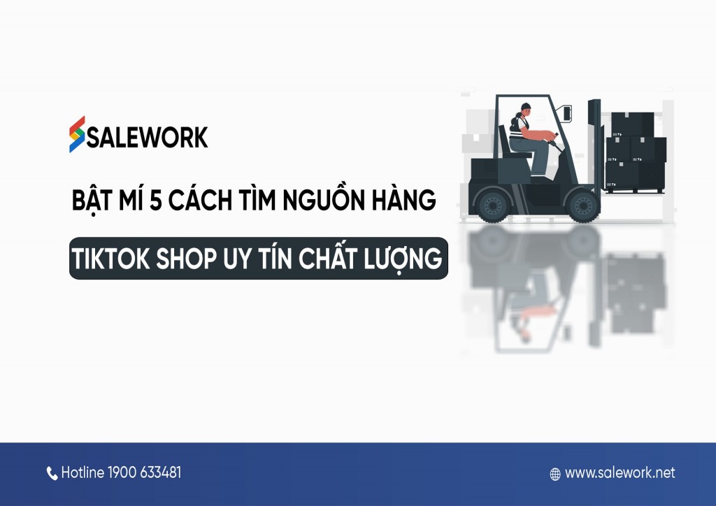 Bật mí 5 cách tìm nguồn hàng TikTok shop uy tín chất lượng