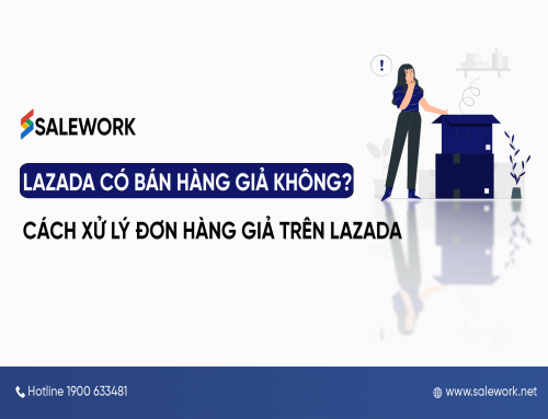 Lazada có bán hàng giả không? Chi tiết quy trình xử lý