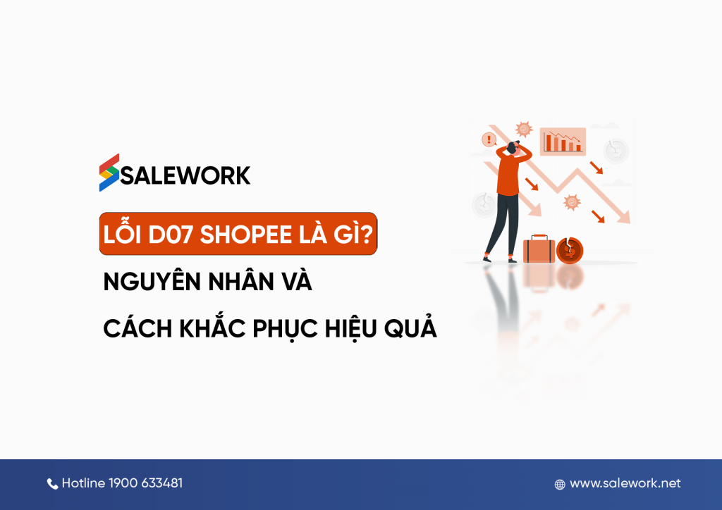 Lỗi D07 Shopee là gì? Nguyên nhân và cách khắc phục hiệu quả