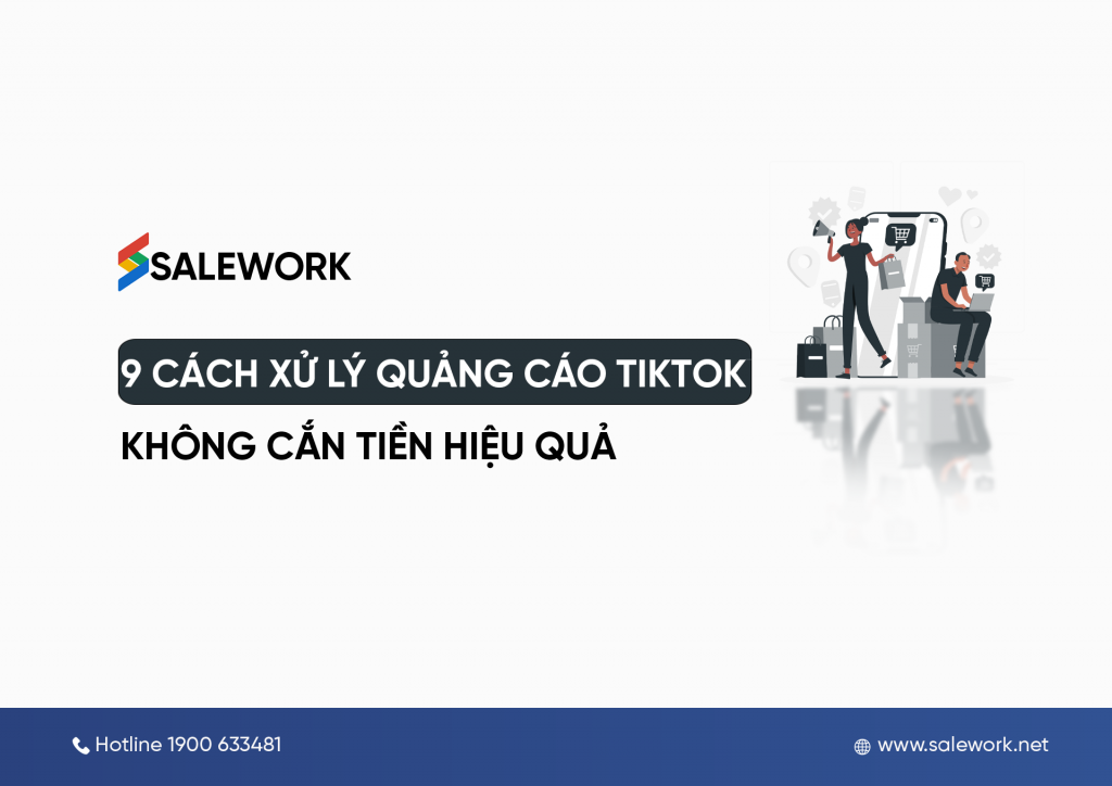 9 cách xử lý quảng cáo TikTok không cắn tiền hiệu quả