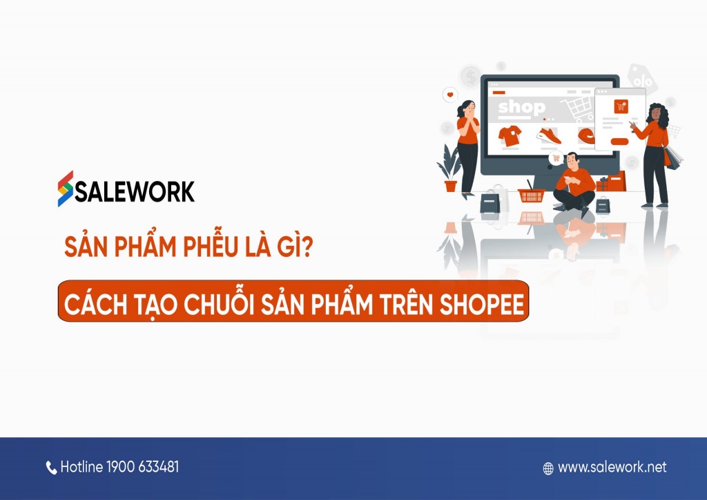 Sản phẩm phễu là gì? Cách tạo chuỗi sản phẩm trên Shopee