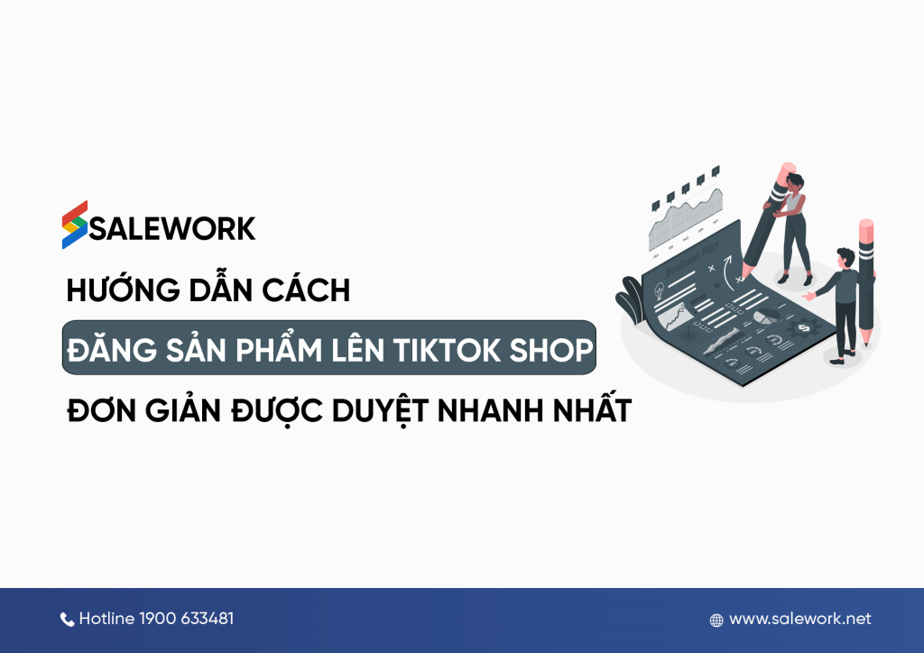 Hướng dẫn cách đăng sản phẩm lên TikTok shop đơn giản được duyệt nhanh nhất