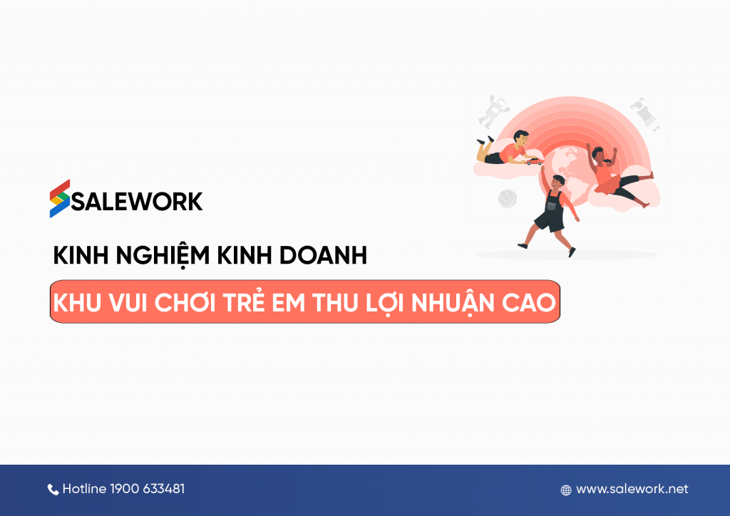 Kinh nghiệm kinh doanh khu vui chơi trẻ em thu lợi nhuận cao