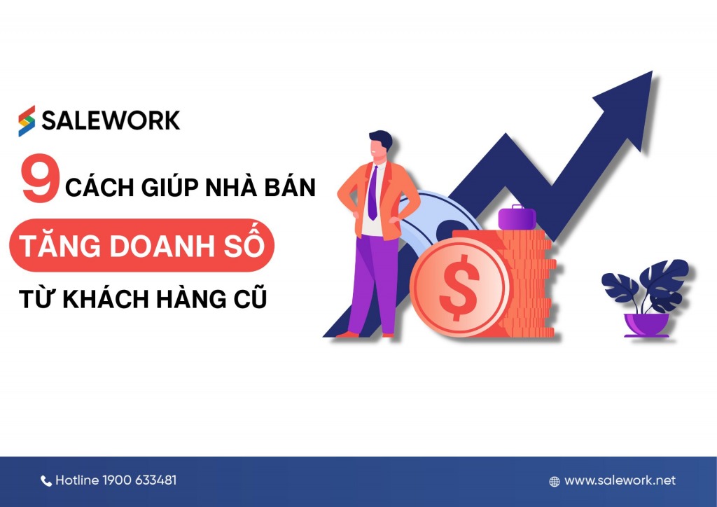 9 cách tăng doanh số từ khách hàng cũ hiệu quả cho người bán